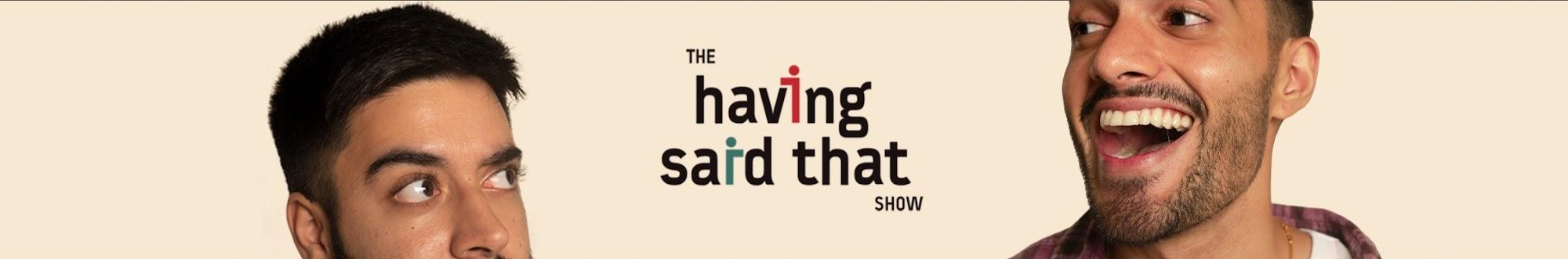 The Having Said That Show