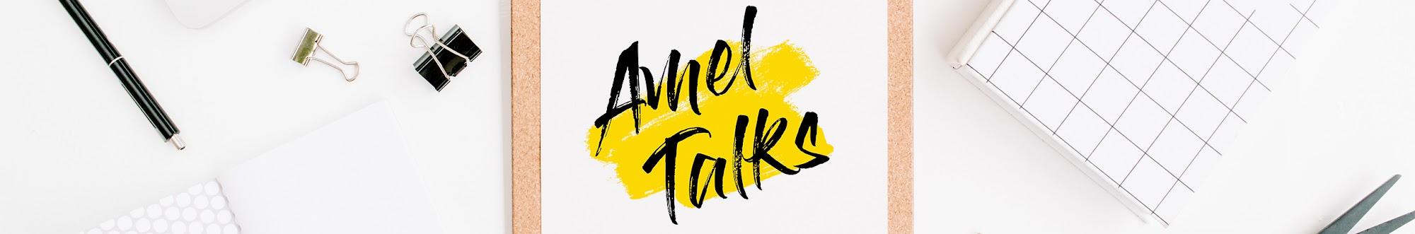 Amel Talks