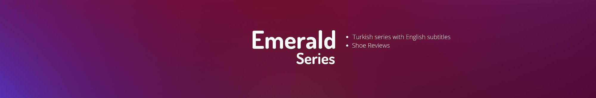 Emerald Series 