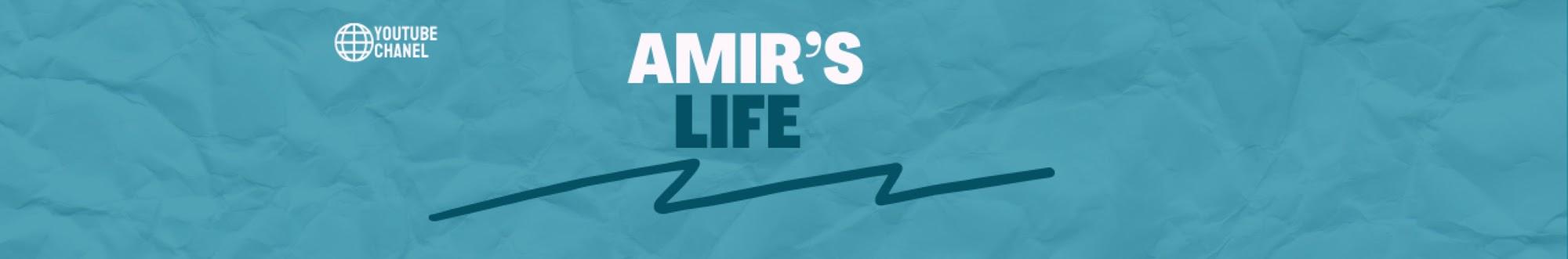 Amir's Life