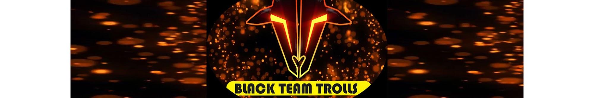 Black team trolls