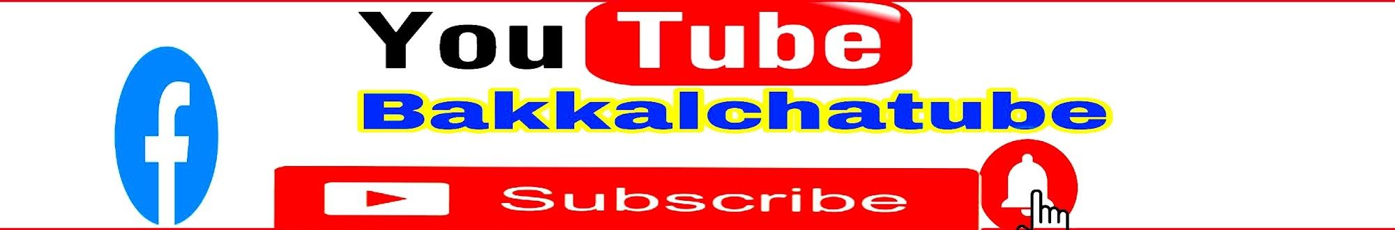 Bakkalcha tube