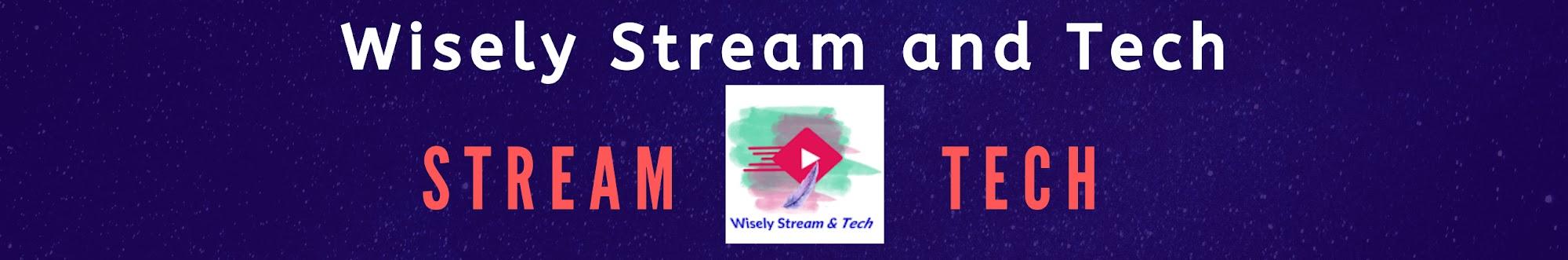 Wisely Stream & Tech