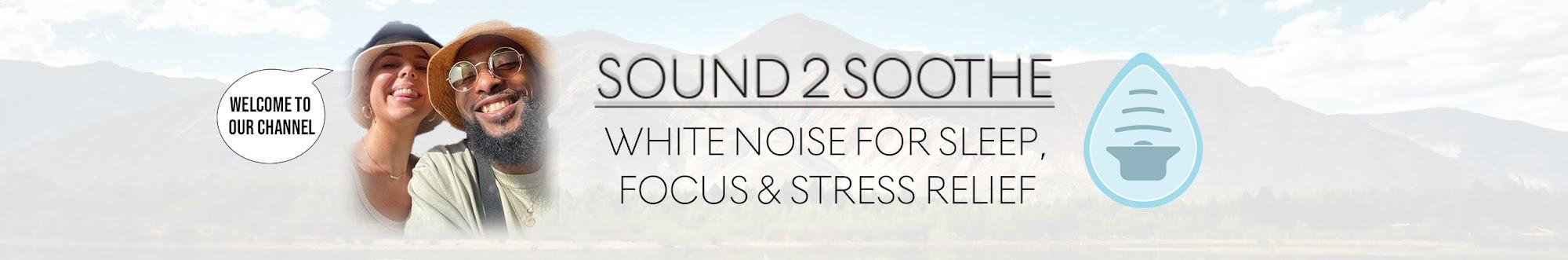 Sound2Soothe - Find Your Favorite White Noise 💙