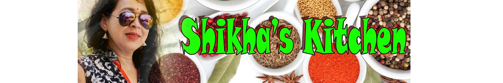 Shikha's Kitchen
