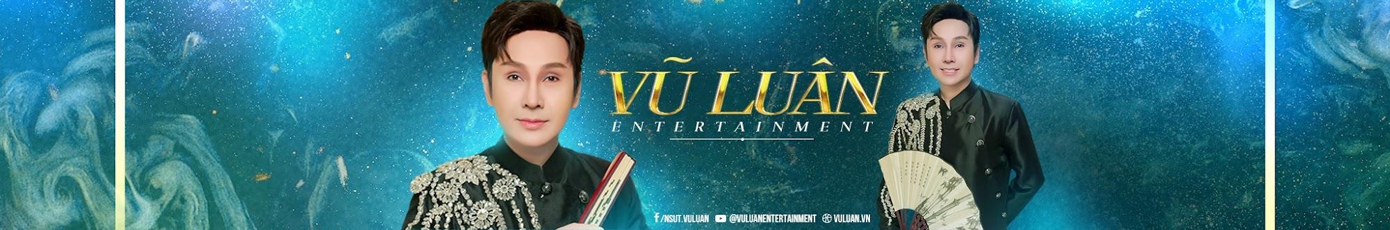 VŨ LUÂN ENTERTAINMENT