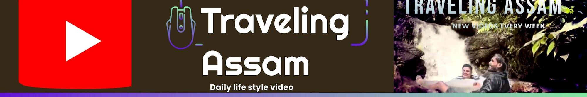 Traveling Assam