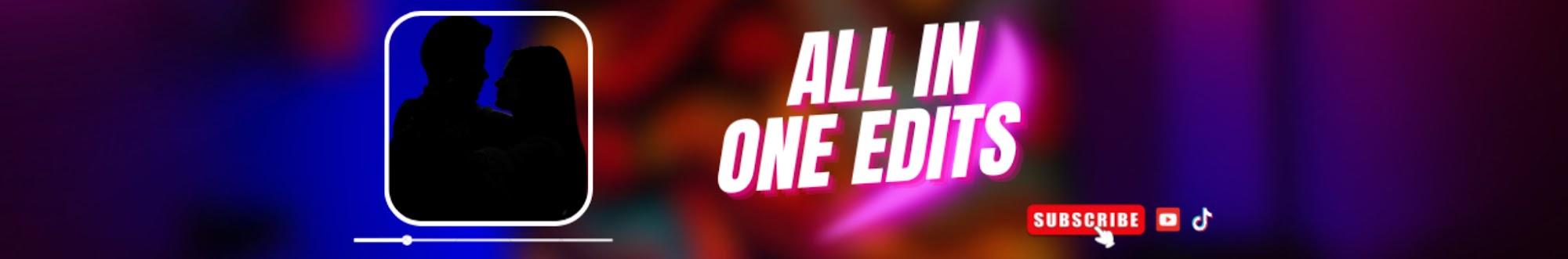 ALL IN ONE EDITS
