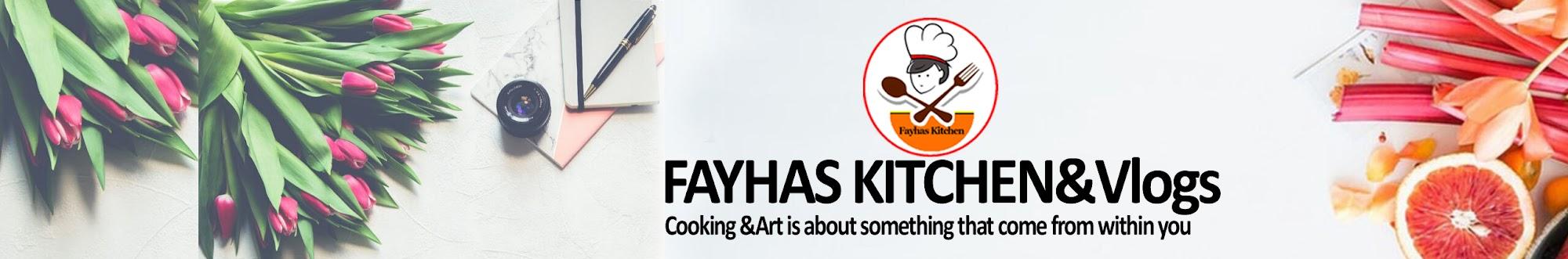 Fayhas Kitchen and Vlogs