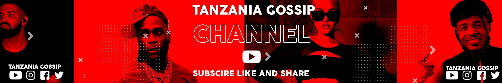 TANZANIA GOSSIP