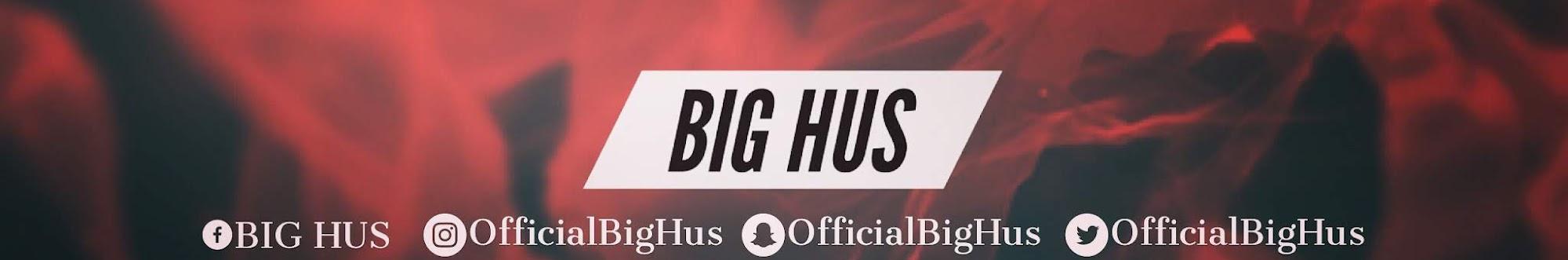 BIG HUS