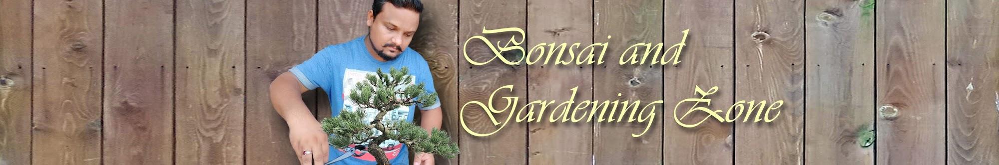 Bonsai and Gardening Zone