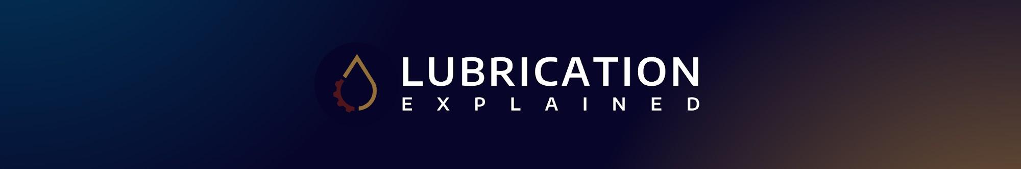 Lubrication Explained