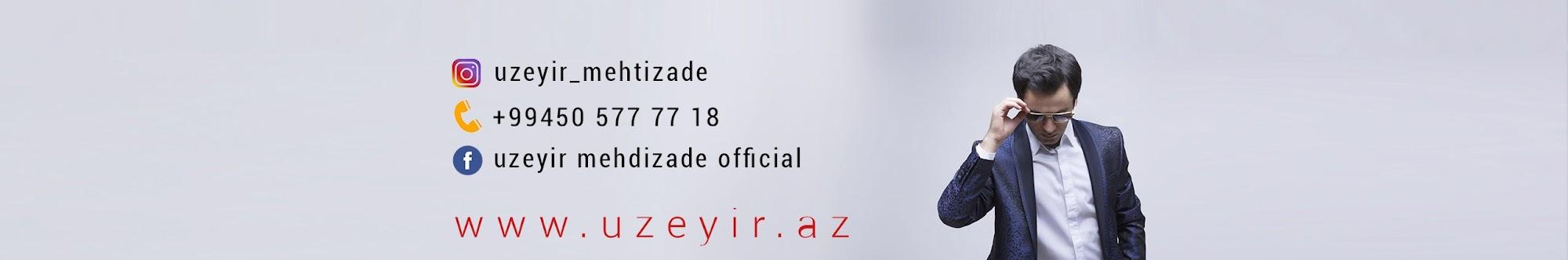 Uzeyir Mehdizade Official