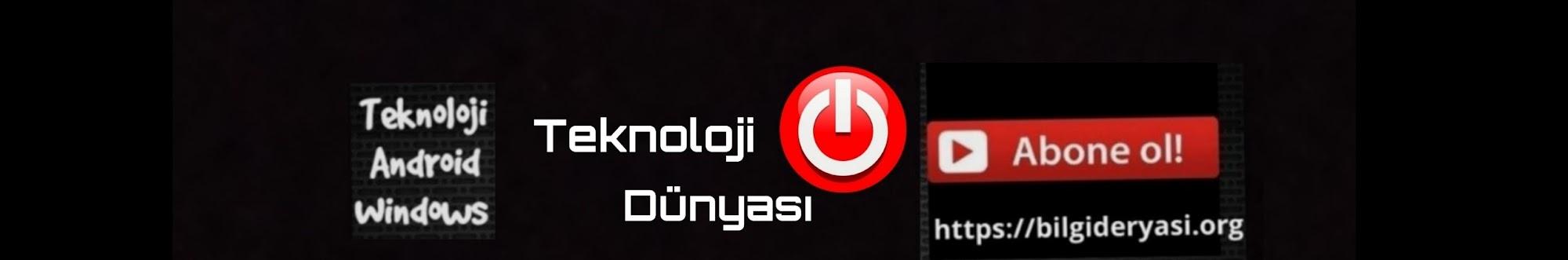 Teknoloji Dünyası