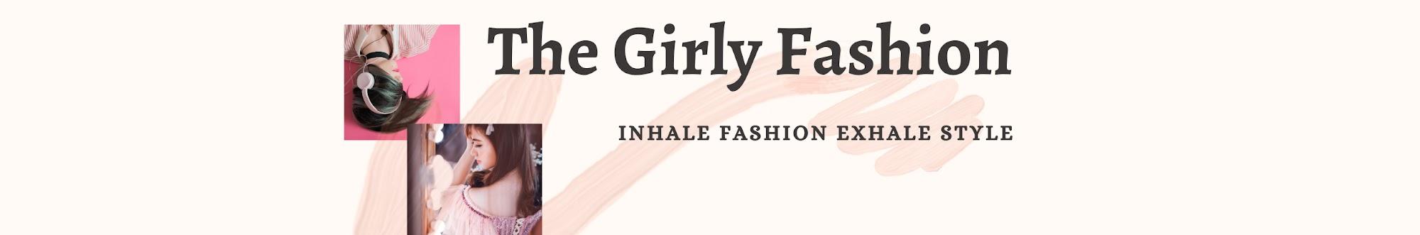 THE GIRLY FASHION