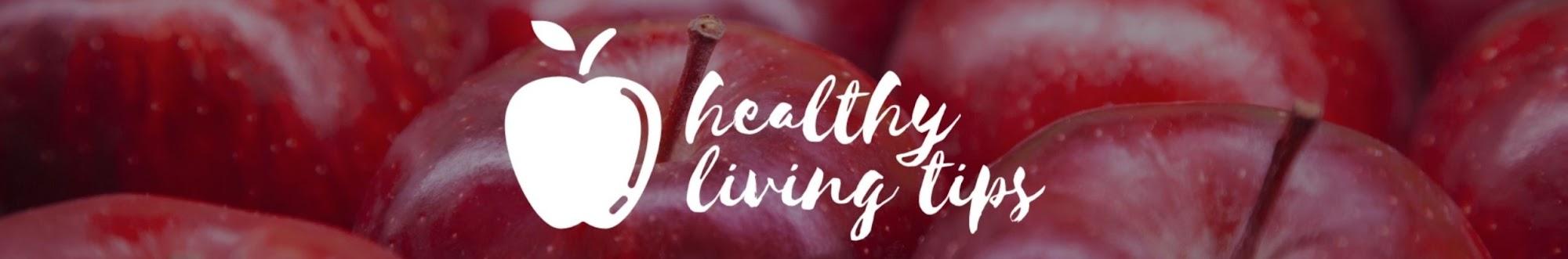 Healthy Living Tips