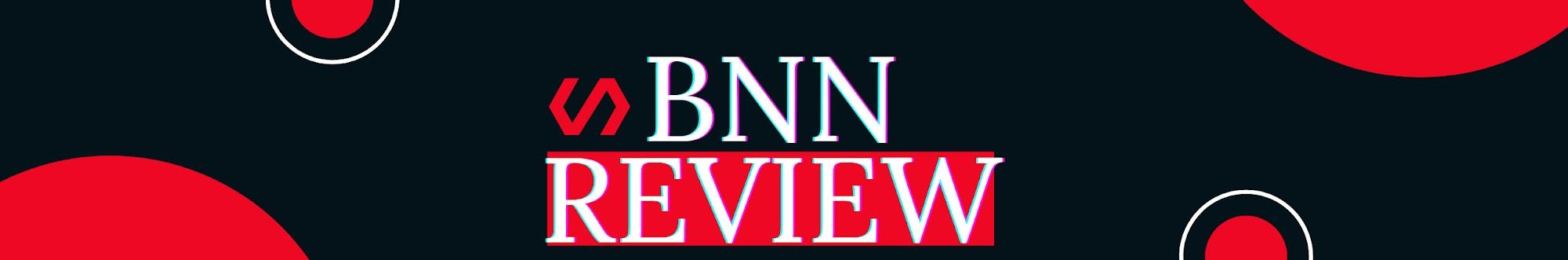 BNN Review