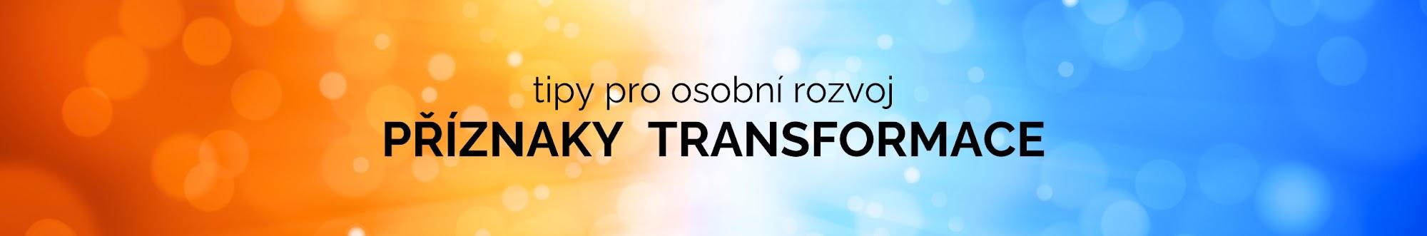 Příznaky transformace - tipy pro osobní rozvoj