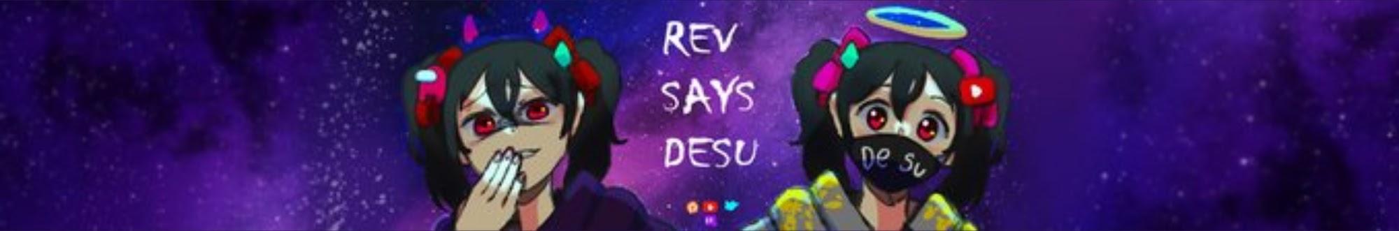 Rev says desu