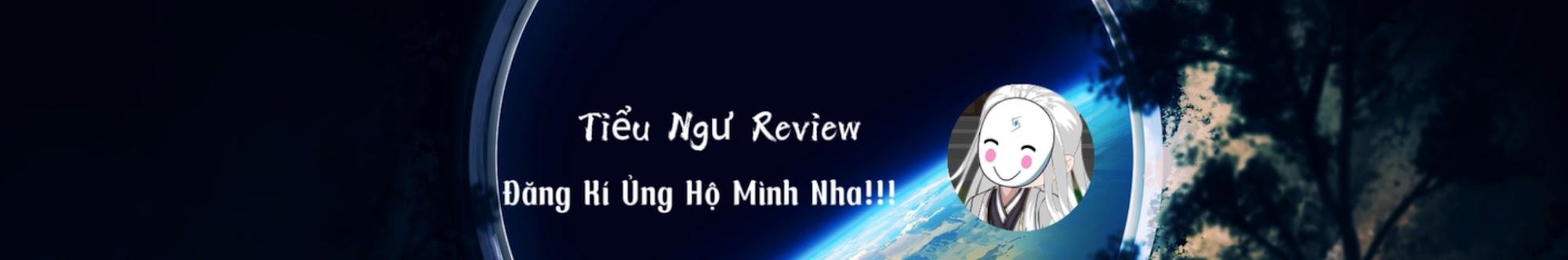 Tiểu Ngư Review