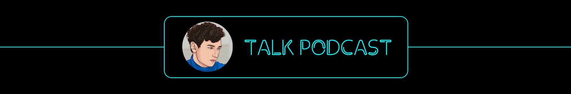 Talk Podcast