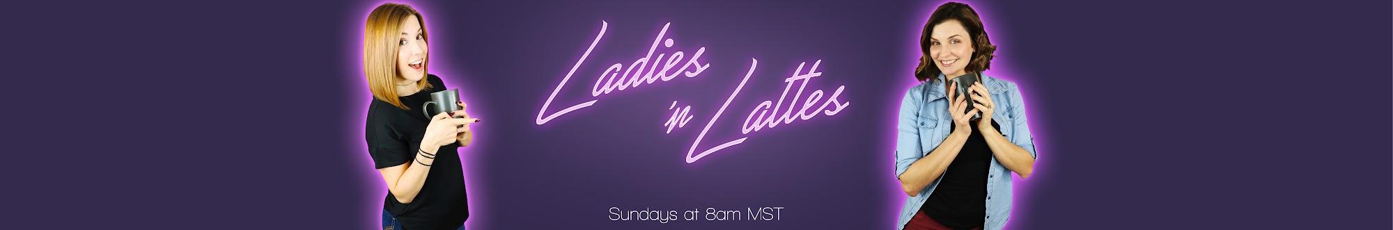 Ladies & Lattes