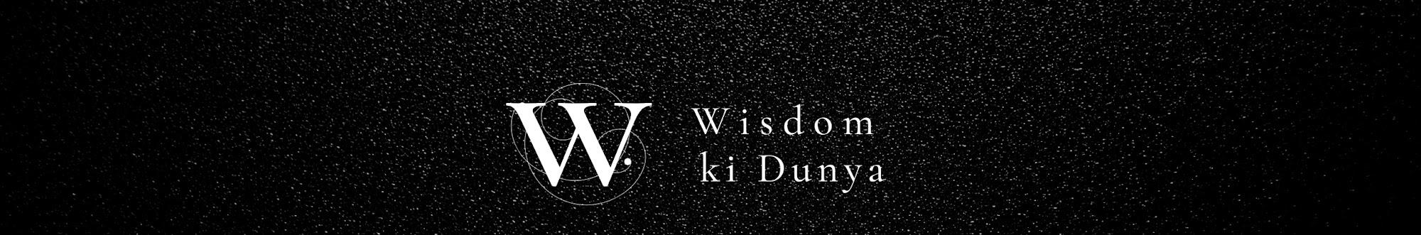 Wisdom Ki Dunya