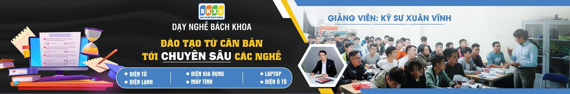 Dạy Nghề Bách Khoa - Hocnghetructuyen.vn - Gv Xuân Vĩnh