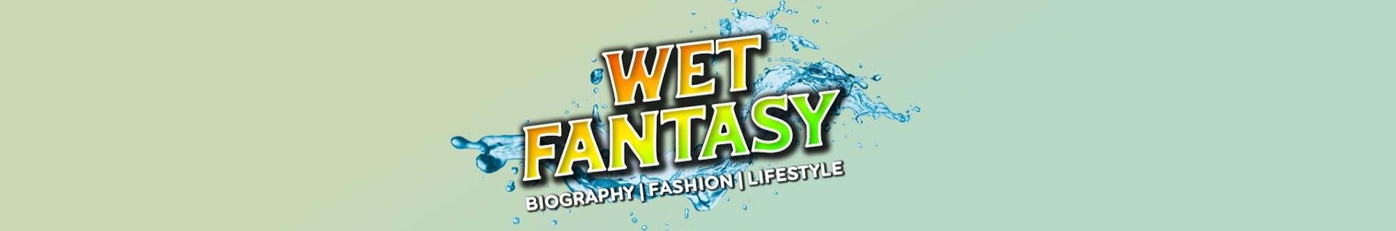 Wet Fantasy