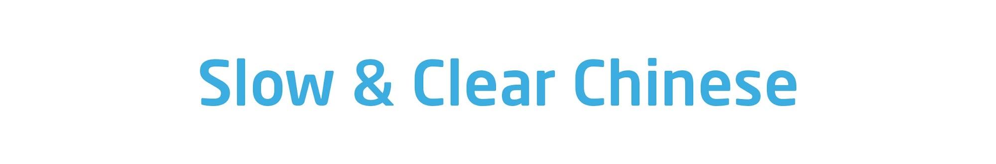 Slow & Clear Chinese