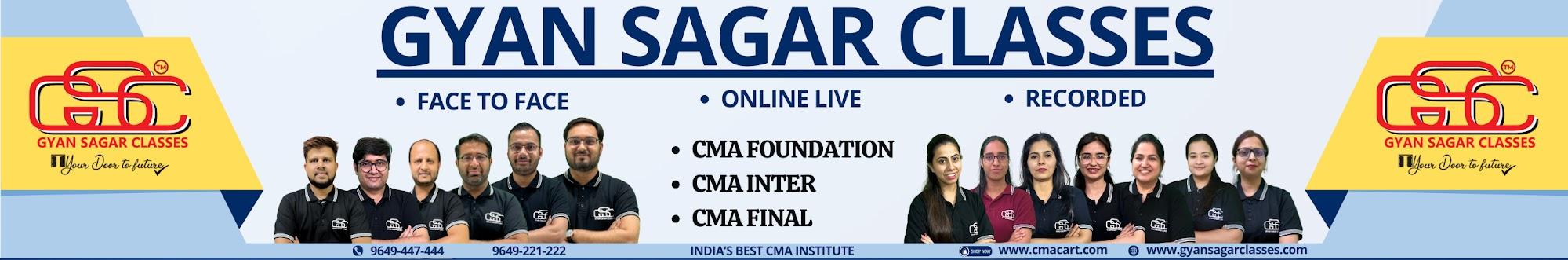 CMA AKSHAY SEN - GYAN SAGAR CLASSES