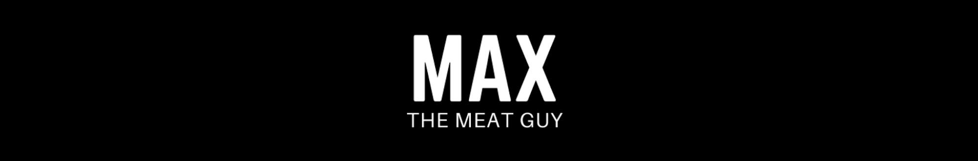 Max the Meat Guy