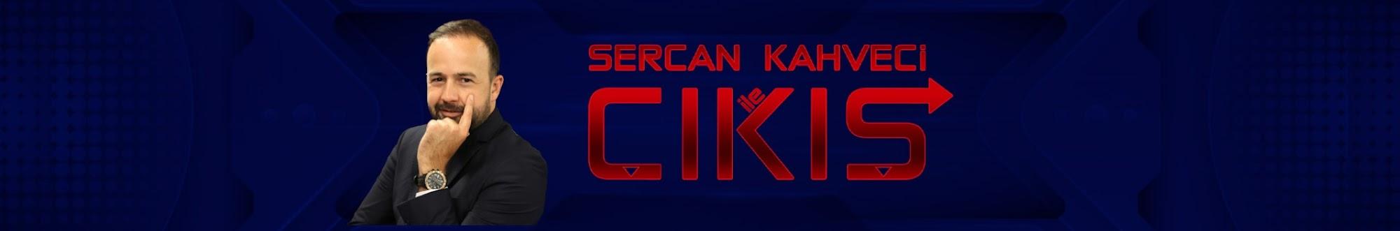 SERCAN KAHVECİ ile ÇIKIŞ