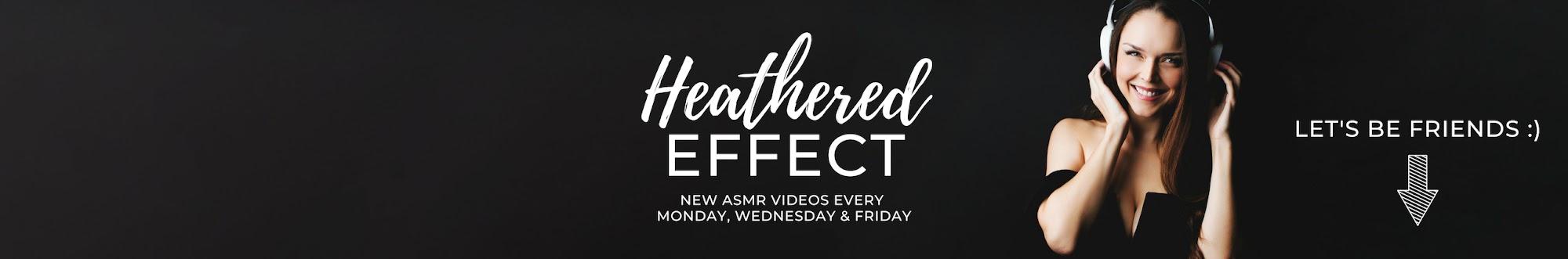 HeatheredEffect ASMR