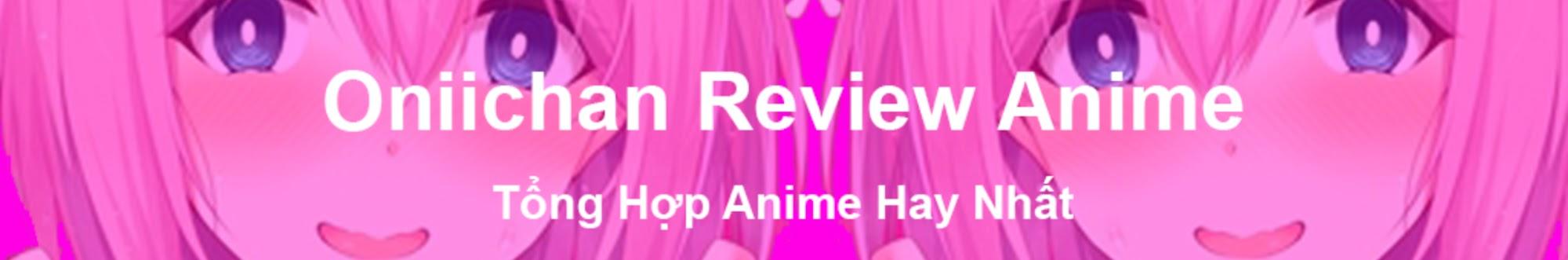 Oniichan Review Anime