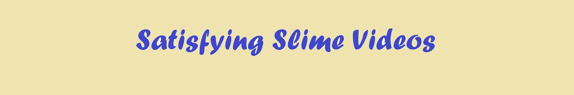 Satisfying Slime Videos