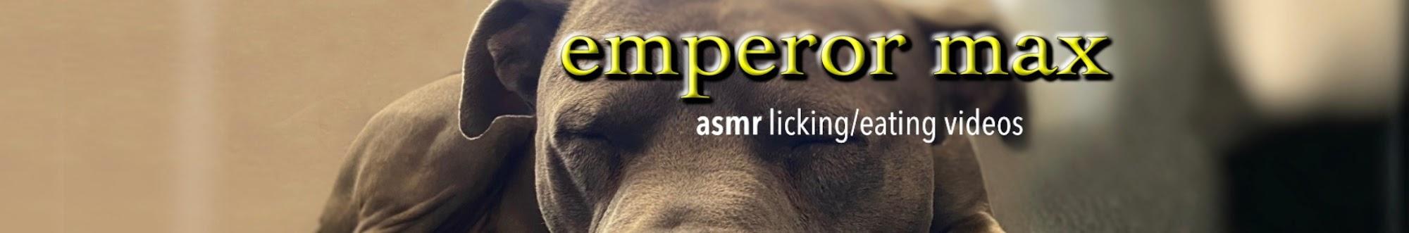 Emperor Max ASMR