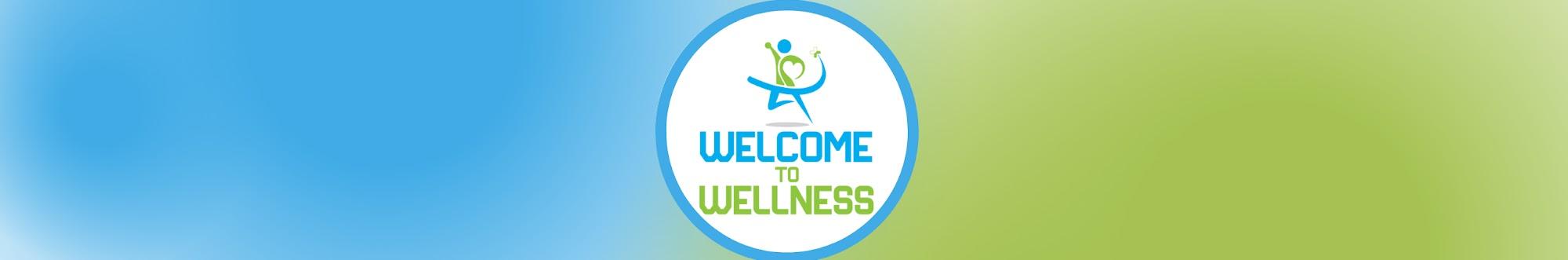 Welcome to Wellness