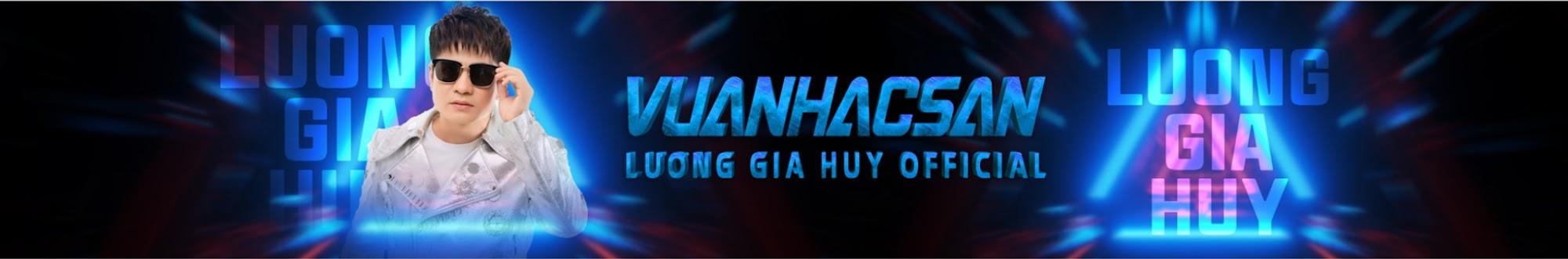 Lương Gia Huy Official