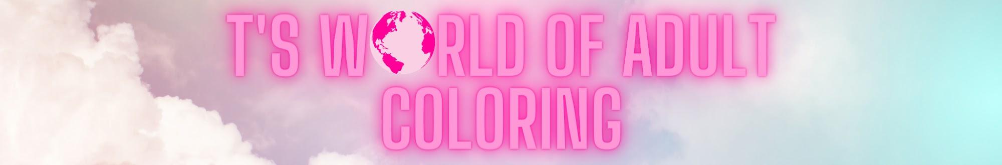 T's World Of Adult Coloring
