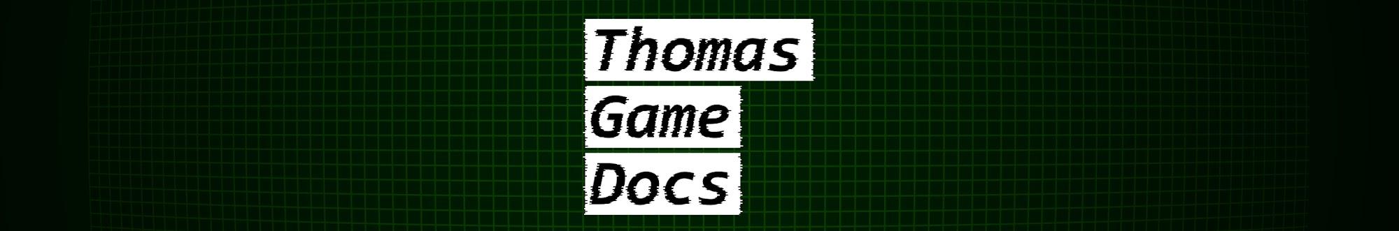 Thomas Game Docs