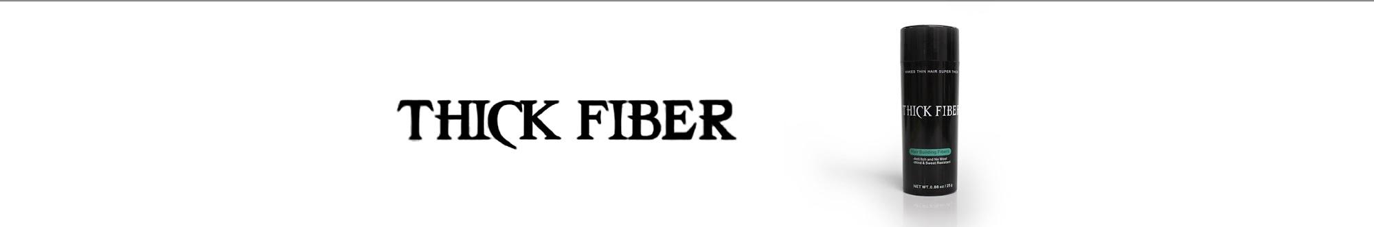 THICK FIBER