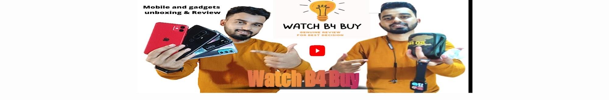Watch B4 Buy ( Tech )