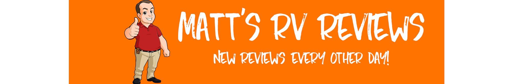 Matt's RV Reviews