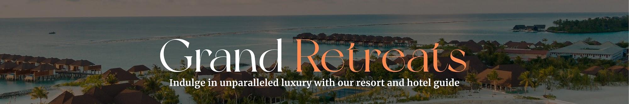 Grand Retreats