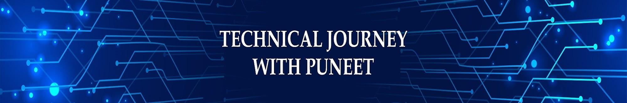 Technical Journey with Puneet