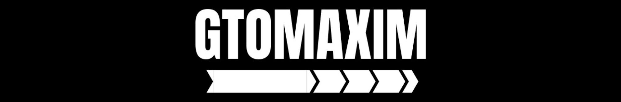 GTOMAXIM