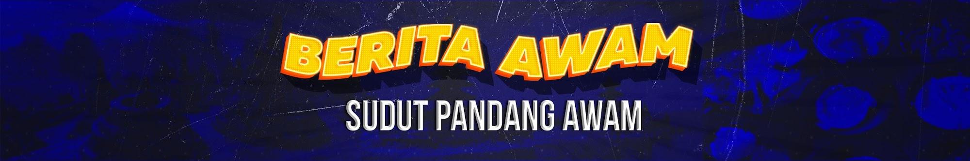 Berita Awam - Sudut Pandang Awam