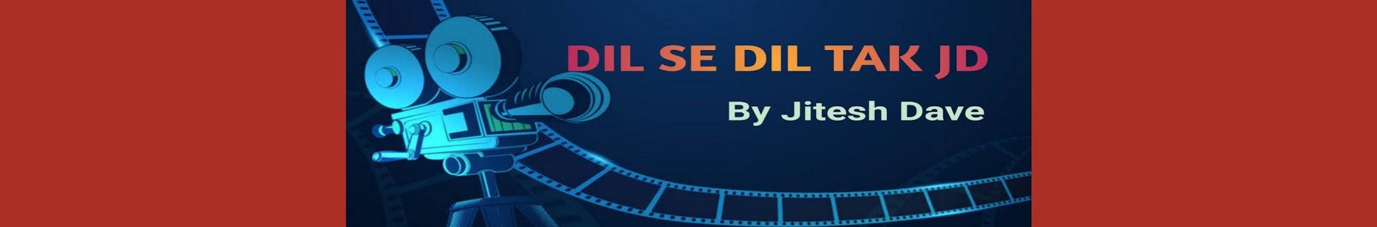 DIL SE DIL TAK JD